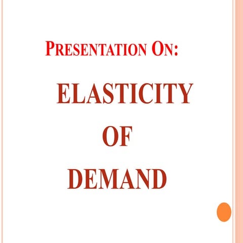 ELASTICITY  OF DEMAND