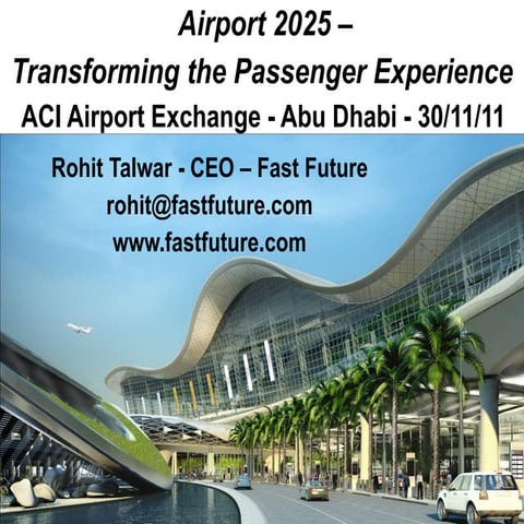 Rohit Talwar - Airport 2025 Keynote - ACI Airport Exchange Conference Abu Dha...
