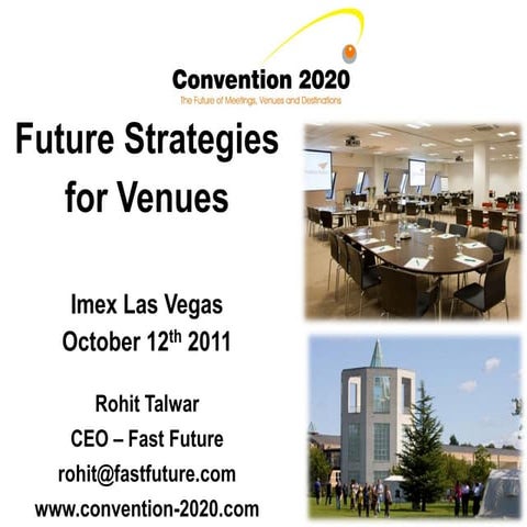 Rohit Talwar - Convention 2020: Future Strategies for Venues - Imex Las Vegas...