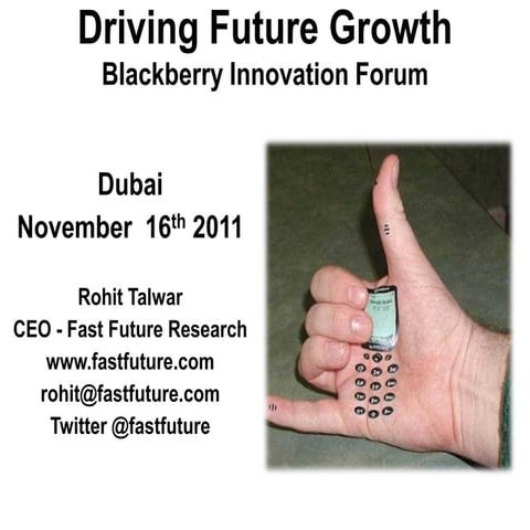 Rohit Talwar  Driving Future  Growth - Blackberry Innovation Forum - Dubai - ...