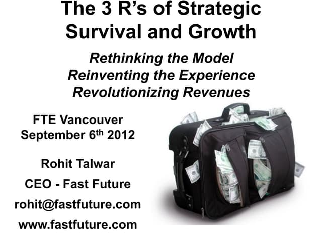 Rohit Talwar- The 3 R's of Strategic Survival & Growth for FTE Keynote Vancouver 6/9/12