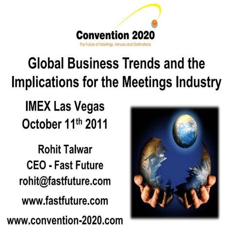 Global Business Trends and the Implications for the Meetings Industry IMEX La...