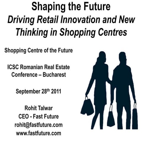 Rohit Talwar  ICSC Romania Retail Conference Presentation - September 28th 2011