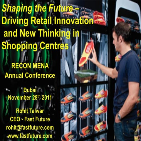 Rohit Talwar - Shaping The Future of Retail - MECSC Annual Conference - Dubai...