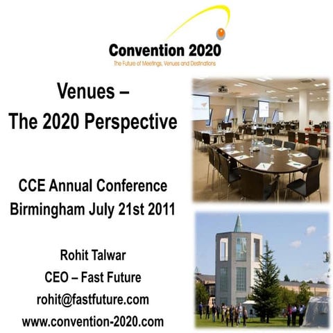 Rohit Talwar   Venues - a 2020 Perspective - CCE Conference Birmingham 21 07 11