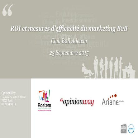 Roi et mesures du marketing B2B - Etude 2015 Adetem OpinionWay ariane etudes