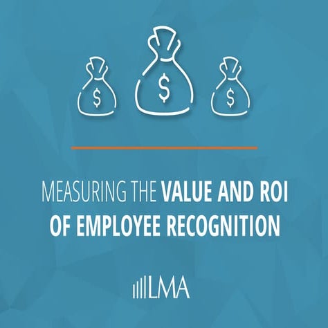 Determining the Value and ROI of Employee Recognition