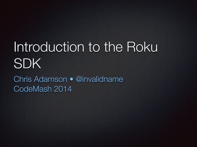 Introduction to the Roku SDK