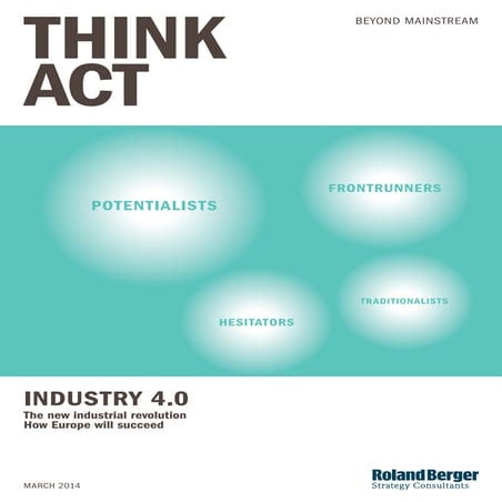 INDUSTRY 4.0 The new industrial revolution - Think Act 2014