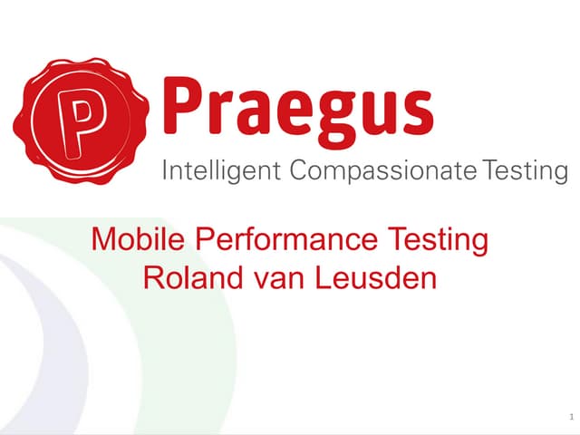 Roland van leusden   mobile performance testing  rtc 2014 v0.6
