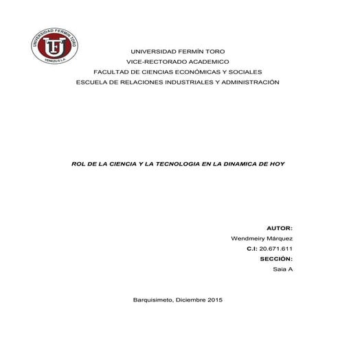 Rol de la Ciencia y Tecnologia en la dinámica de hoy. wendmeiry marquez
