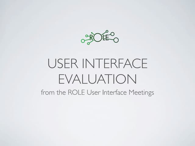 User Interface Evaluation from the ROLE user interface meetings.
