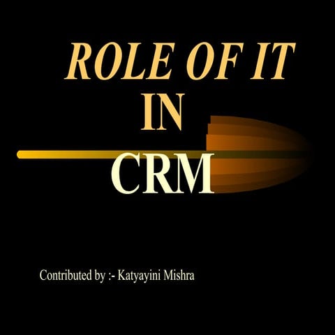 Role Of It In CRM