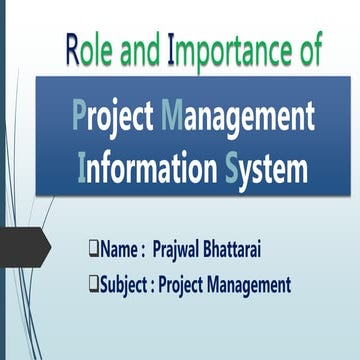 Prajwal Bhattarai - Role and Importance of Project Management Information sys...