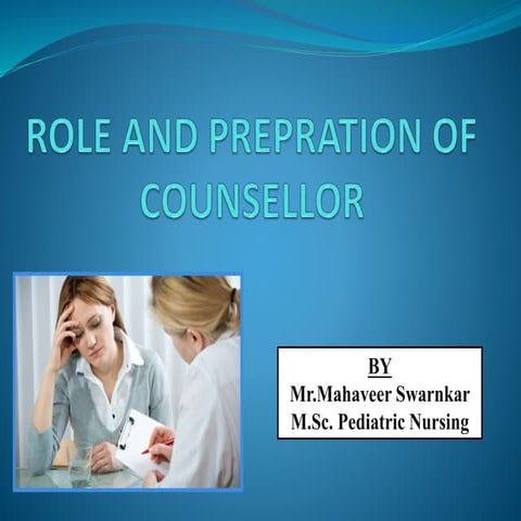 ROLE AND PREPRATION OF COUNSELLOR