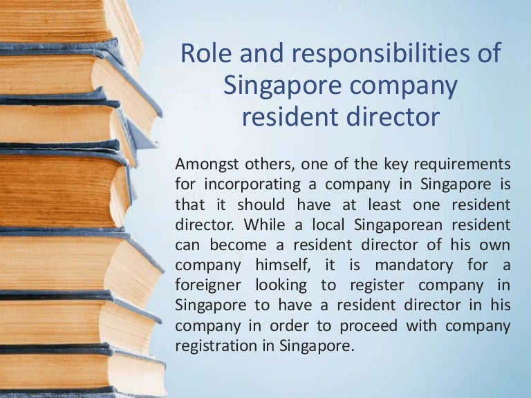 Role And Responsibilities Of Singapore Company Resident Director