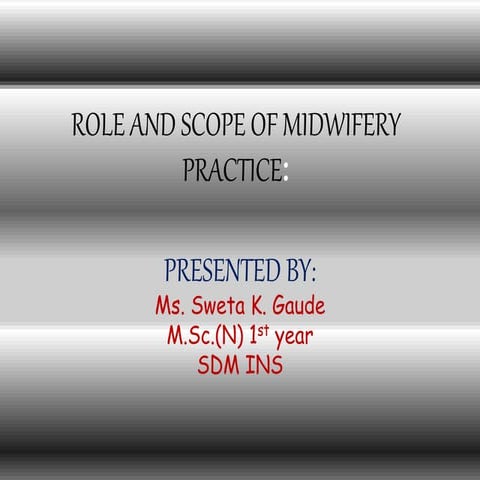 ROLE AND SCOPE OF MIDWIFERY PRACTICE.pptx