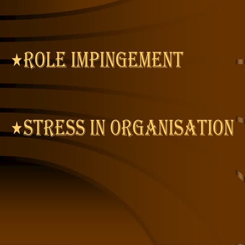 Role impingement and stress in organisation