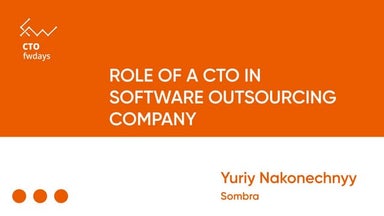 "Role of a CTO in software outsourcing company", Yuriy Nakonechnyy