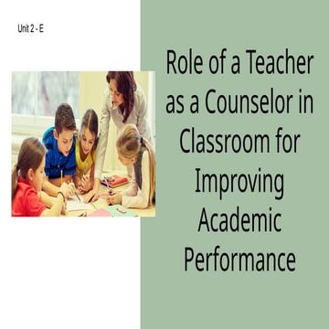 role of a teacher as a Counselor in Classroom for Improving Academic Performa...
