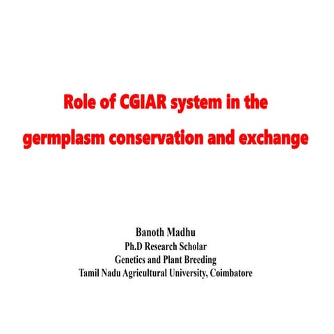 Role of CGIAR System in Germplasm Conservation and Exchange.pptx