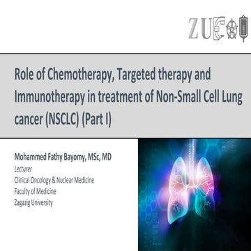 Role of Chemotherapy, Targeted therapy and Immunotherapy in NSCLC Part I