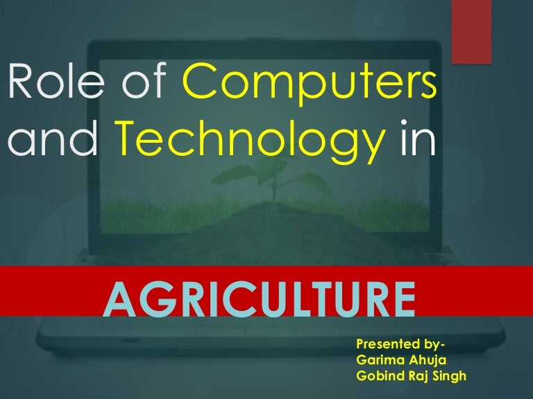 Role of computers in science and technology agriculture
