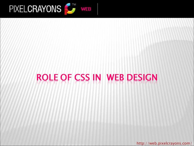 Role of css in  web design