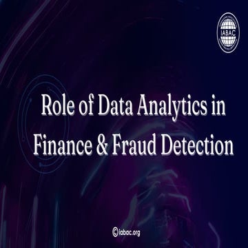 Role of Data Analytics in Finance & Fraud Detection | IABAC | PPT