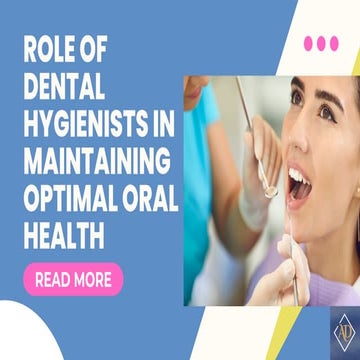 Role of Dental Hygienists in Maintaining Optimal Oral Health | PDF