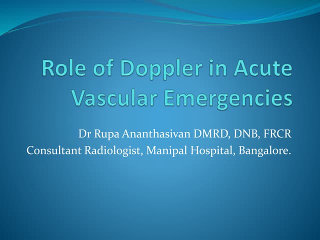 Role of doppler in acute vasclar emergencies dr.rupa