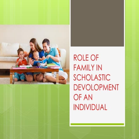 Role of family in scholastic devolopment of an individual | PDF