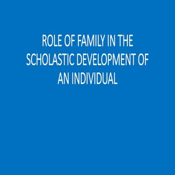 Role of family in the scholastic development of an individual