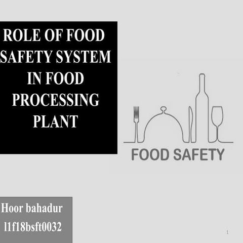 ROLE OF FOOD SAFETY SYSTEM IN FOOD PROCESSING PLANT.pptx