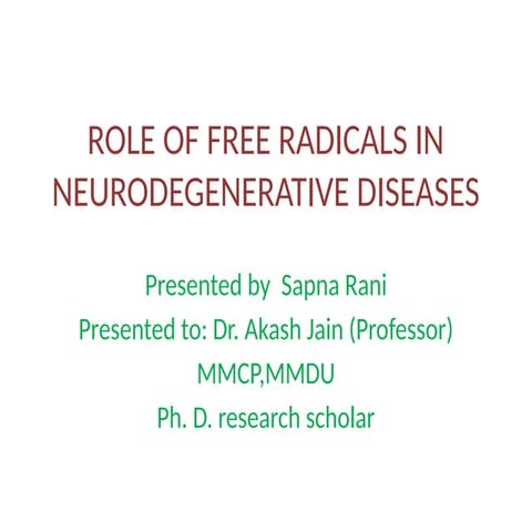ROLE OF FREE RADICALS IN NEURODEGENERATIVE DISEASES ppt (2) (1).pptx
