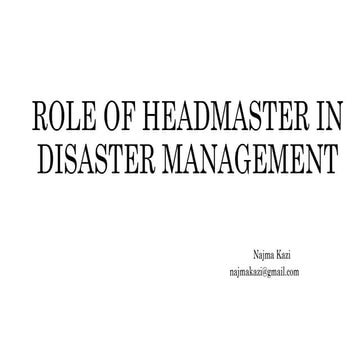 Role of Headmaster in Disaster Management  -  Najma Kazi