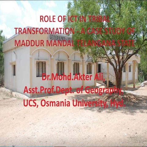 ROLE OF ICT IN TRIBAL TRANSFORMATION - A CASE STUDY OF MADDUR MANDAL TELANGANA STATE