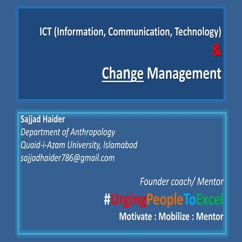 ICT and Change Management by Sajjad Haider for UrgingPeopleToExcel