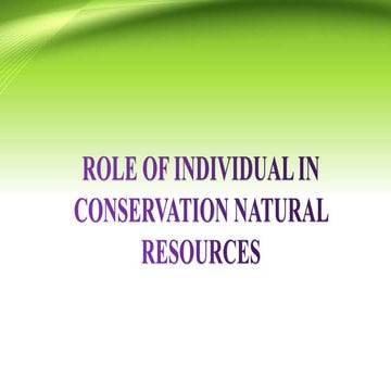 ROLE OF INDIVIDUAL IN CONSERVATION NATURAL RESOURCES.pptx