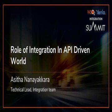 WSO2 - Yenlo Integration Summit Stuttgart 15 May 2019 - Role of Integration i...
