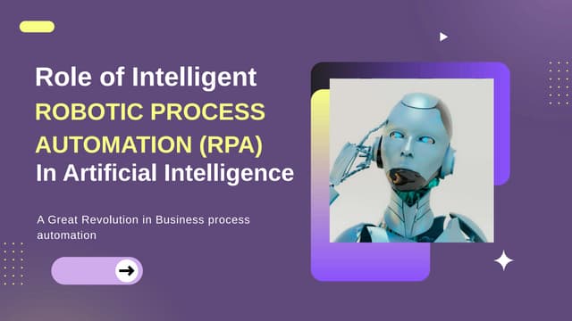 Role of Intelligent Robotic Process Automation (RPA) in Artificial Intelligen...