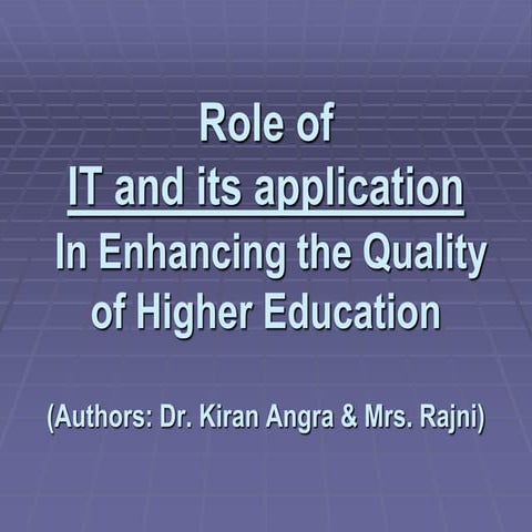 Role of IT in enhancing the quality of higher education