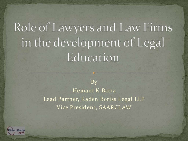 Role Of Lawyers And Law Firms In The Development Of Legal Education