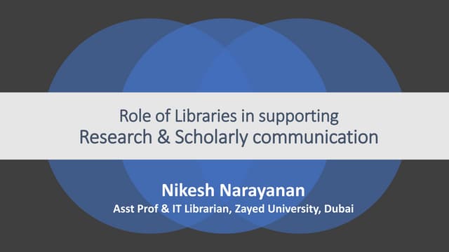 Role of libraries in research and scholarly communication