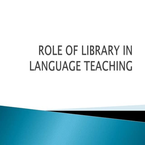Role of library in language teaching