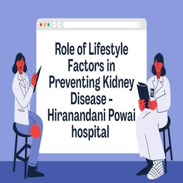Role of Lifestyle Factors in Preventing Kidney Disease - Hiranandani Powai ho...