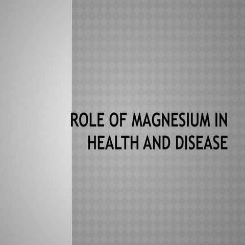 Role of Magnesium in Health and Disease (5).pptx