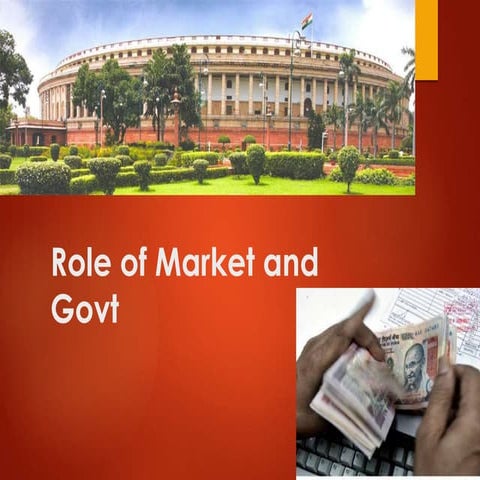 Role of market and govt in an economy