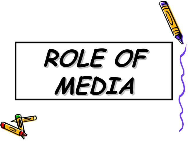 Role of Media