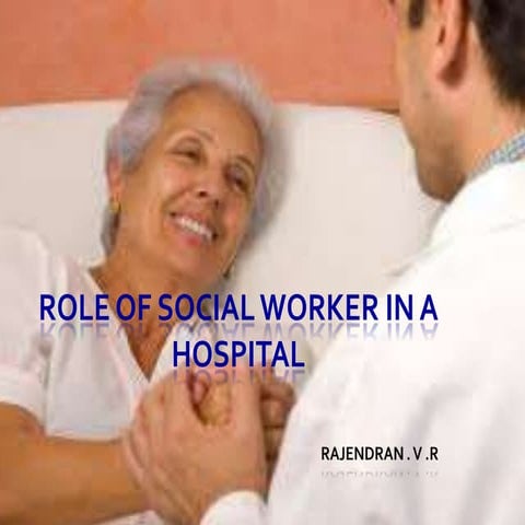 Role of medical social worker  in hospital
